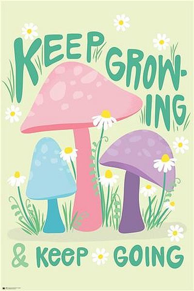Mushrooms - Keep Growing Keep Going Poster (1192) - Impact Posters