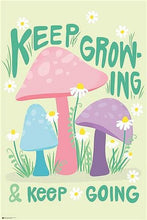 Load image into Gallery viewer, Mushrooms - Keep Growing Keep Going Poster (1192) - Impact Posters
