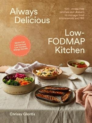 Always Delicious Low-FODMAP Kitchen by Chrissy Glentis