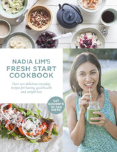 Load image into Gallery viewer, Nadia Lim&#39;s Fresh Start Cookbook by MasterChef