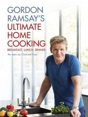 Gordon Ramsay's Ultimate Home Cooking (Hardback)