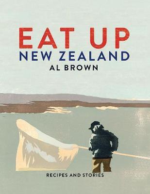 Eat Up New Zealand by Al Brown (Hardback)