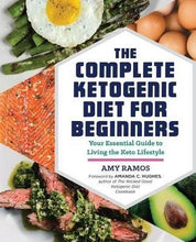 Load image into Gallery viewer, The Complete Ketogenic Diet for Beginners by Amanda C Hughes
