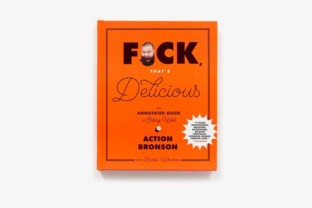 F*ck, That's Delicious by Action Bronson (Hardback)