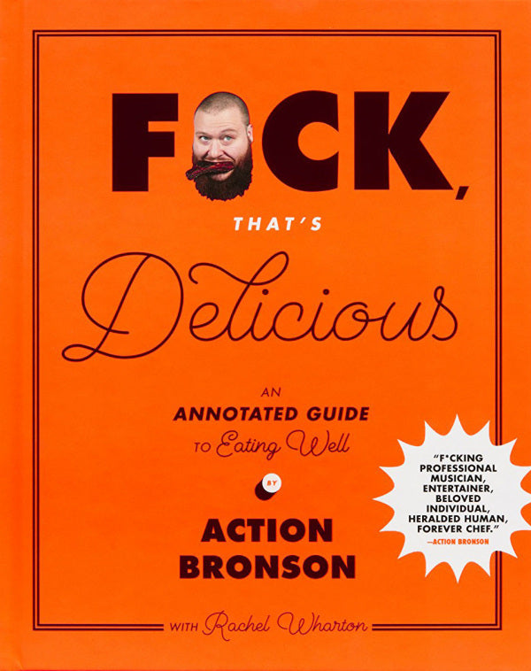 F*ck, That's Delicious by Action Bronson (Hardback)