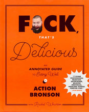 Load image into Gallery viewer, F*ck, That&#39;s Delicious by Action Bronson (Hardback)