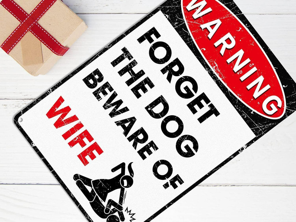Funny Metal Tin Sign - Forget The Dog Beware of Wife