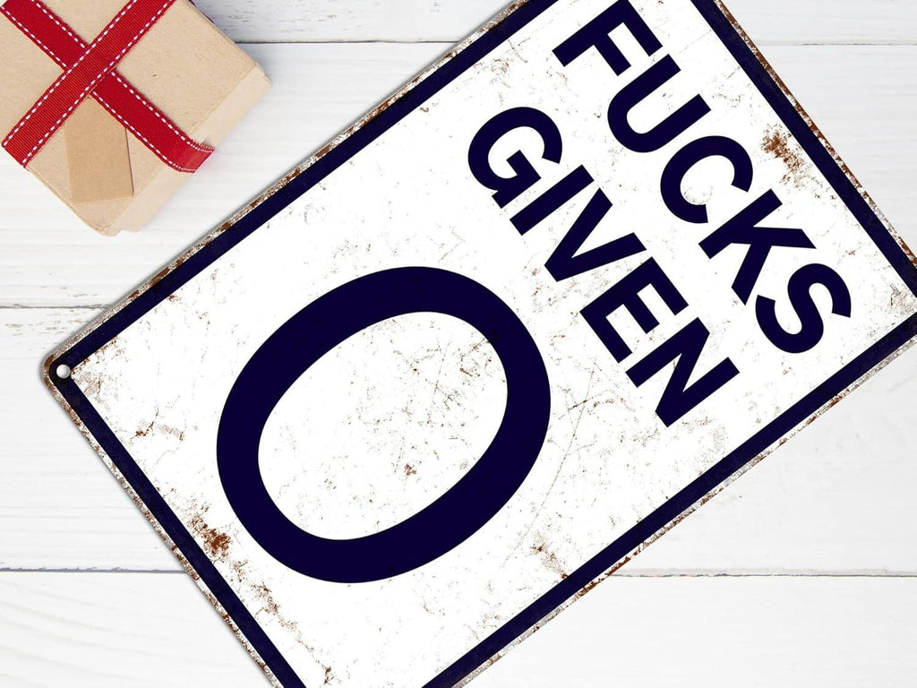 Funny Metal Tin Sign - Zero Fucks Given