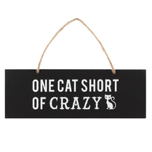 Load image into Gallery viewer, One Cat Short of Crazy Wall Sign