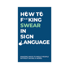 Load image into Gallery viewer, Gift Republic: How To Swear In Sign Language Cards