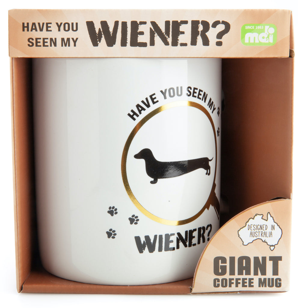 Have You Seen My Wiener - Giant Coffee Mug