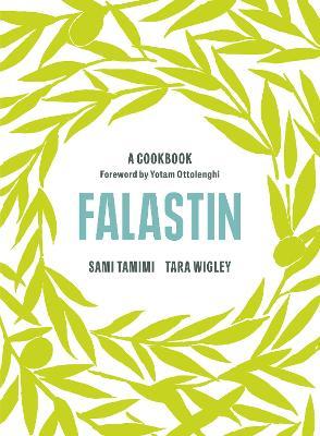 Falastin: A Cookbook by Sami Tamimi (Hardback)