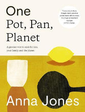 Load image into Gallery viewer, One: Pot, Pan, Planet by Anna Jones (Hardback)