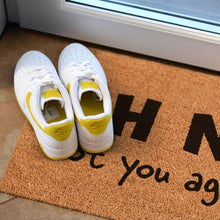 Load image into Gallery viewer, Not You Again! Novelty Doormat