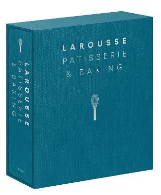 Larousse Patisserie and Baking by Editions Larousse (Hardback)