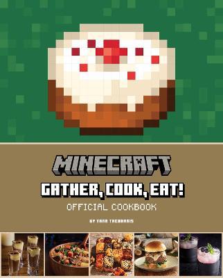 Minecraft: Gather, Cook, Eat! Official Cookbook (Hardback)