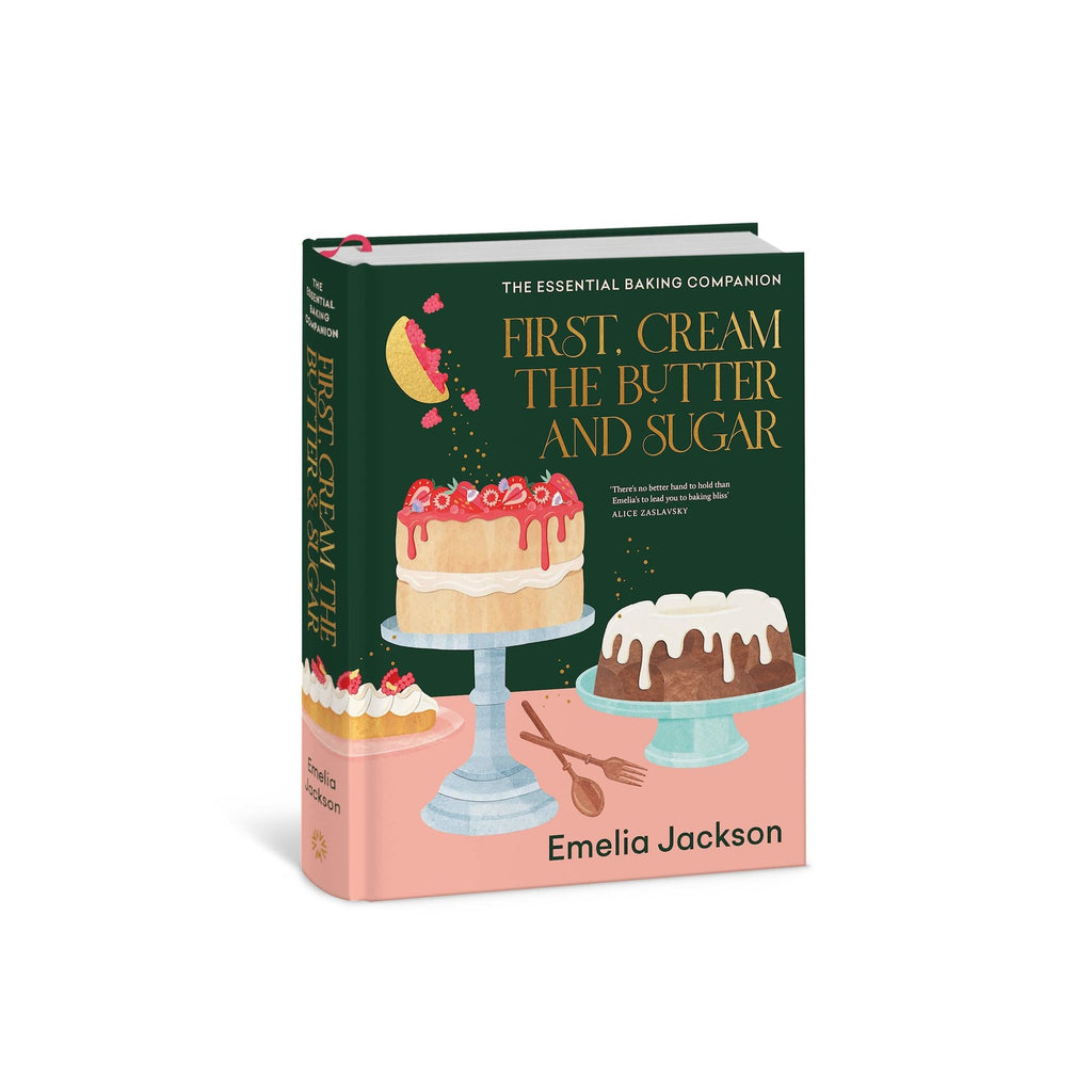 First, Cream the Butter and Sugar by Emelia Jackson (Hardback)