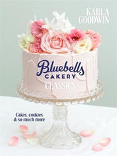 Load image into Gallery viewer, Bluebells Cakery Classics by Karla Goodwin (Hardback)