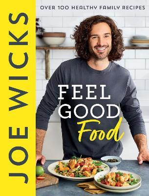 Feel Good Food by Joe Wicks (Hardback)