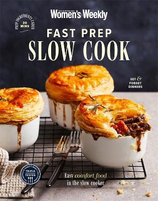 Fast Prep Slow Cook by The Australian Women's Weekly (Hardback)