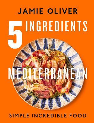 5 Ingredients Mediterranean by Jamie Oliver (Hardback)