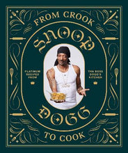 Load image into Gallery viewer, From Crook to Cook: Platinum Recipes from Tha Boss Dogg&#39;s Kitchen by Snoop Dogg (Hardback)
