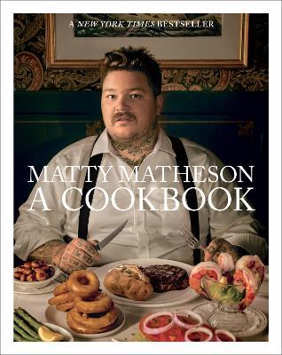 Matty Matheson: A Cookbook (Hardback)
