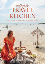 Load image into Gallery viewer, Healthy Kelsi Travel Kitchen by Kelsi Boocock (Hardback)