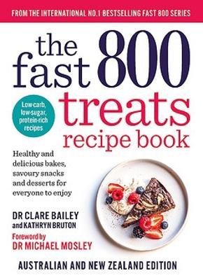 The Fast 800 Treats Recipe Book by Clare Bailey