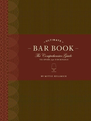 The Ultimate Bar Book by Mittie Hellmich (Hardback)