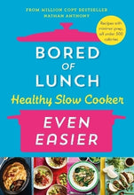 Load image into Gallery viewer, Bored of Lunch Healthy Slow Cooker: Even Easier by Nathan Anthony (Hardback)