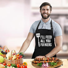 Load image into Gallery viewer, COOKOZZY Funny Apron - &quot;I&#39;ll Feed all you f**kers&quot;