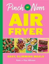 Load image into Gallery viewer, Pinch of Nom Air Fryer: Easy, Slimming Meals by Kate Allinson (Hardback)