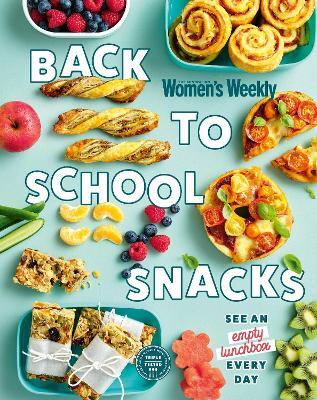 Back to School Snacks by The Australian Women's Weekly