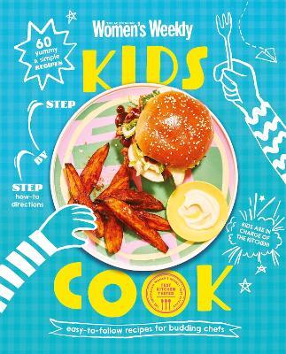 Kids Cook by The Australian Women's The Australian Women's Weekly