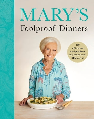 Mary’s Foolproof Dinners by Mary Berry (Hardback)