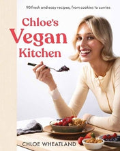 Load image into Gallery viewer, Chloe&#39;s Vegan Kitchen by Chloe Wheatland