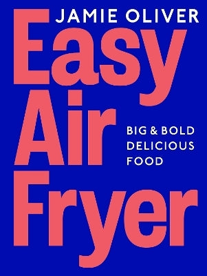Easy Air Fryer by Jamie Oliver (Hardback)