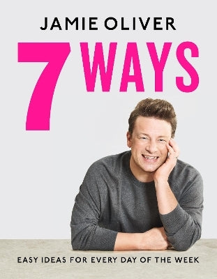 7 Ways by Jamie Oliver (Hardback)