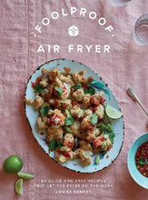 Load image into Gallery viewer, Foolproof Air Fryer by Louise Kenney (Hardback)