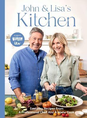 John and Lisa's Kitchen by John Torode (Hardback)
