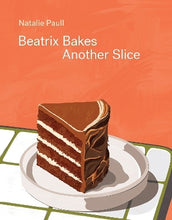 Load image into Gallery viewer, Beatrix Bakes: Another Slice by Natalie Paull (Hardback)