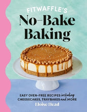 Load image into Gallery viewer, Fitwaffle&#39;s No-Bake Baking (Hardback)