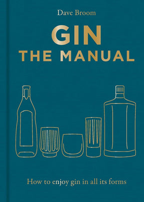 Gin The Manual by Dave Broom (Hardback)