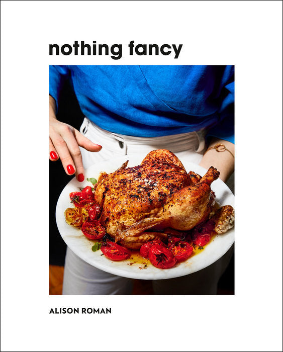 Alison Roman: Nothing Fancy (Hardback)