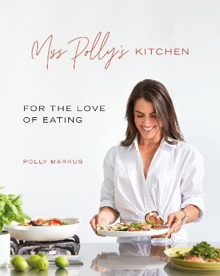 Miss Polly's Kitchen by Polly Markus