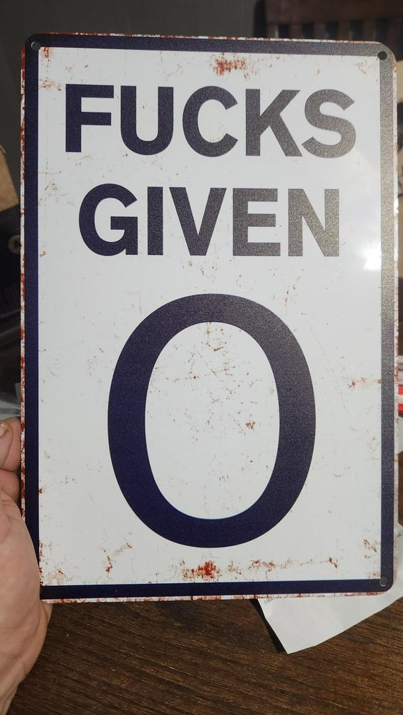 Funny Metal Tin Sign - Zero Fucks Given