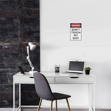 Load image into Gallery viewer, Funny Metal Tin Sign - Don&#39;t Touch My Shit